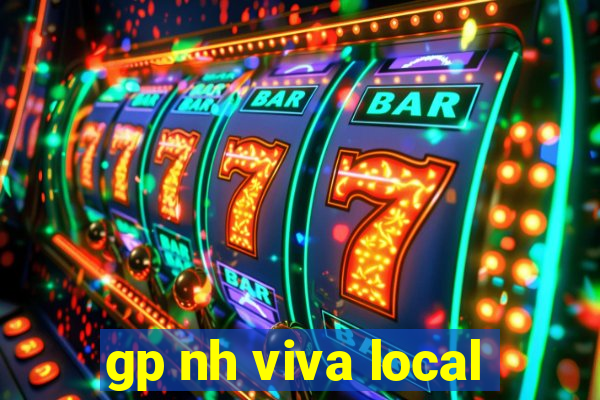 gp nh viva local